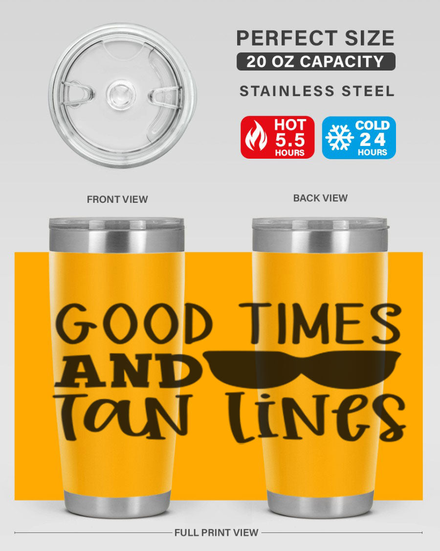 Good Times and Tan Lines Style 99# 20oz stainless steel tumbler with vibrant summer design, perfect for hot and cold beverages.