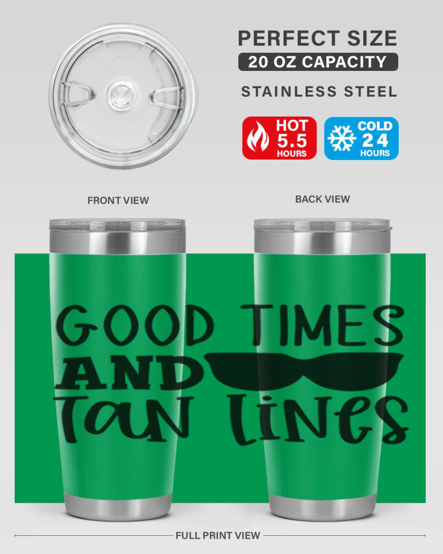 Good Times and Tan Lines Style 99# 20oz stainless steel tumbler with vibrant summer design, perfect for hot and cold beverages.
