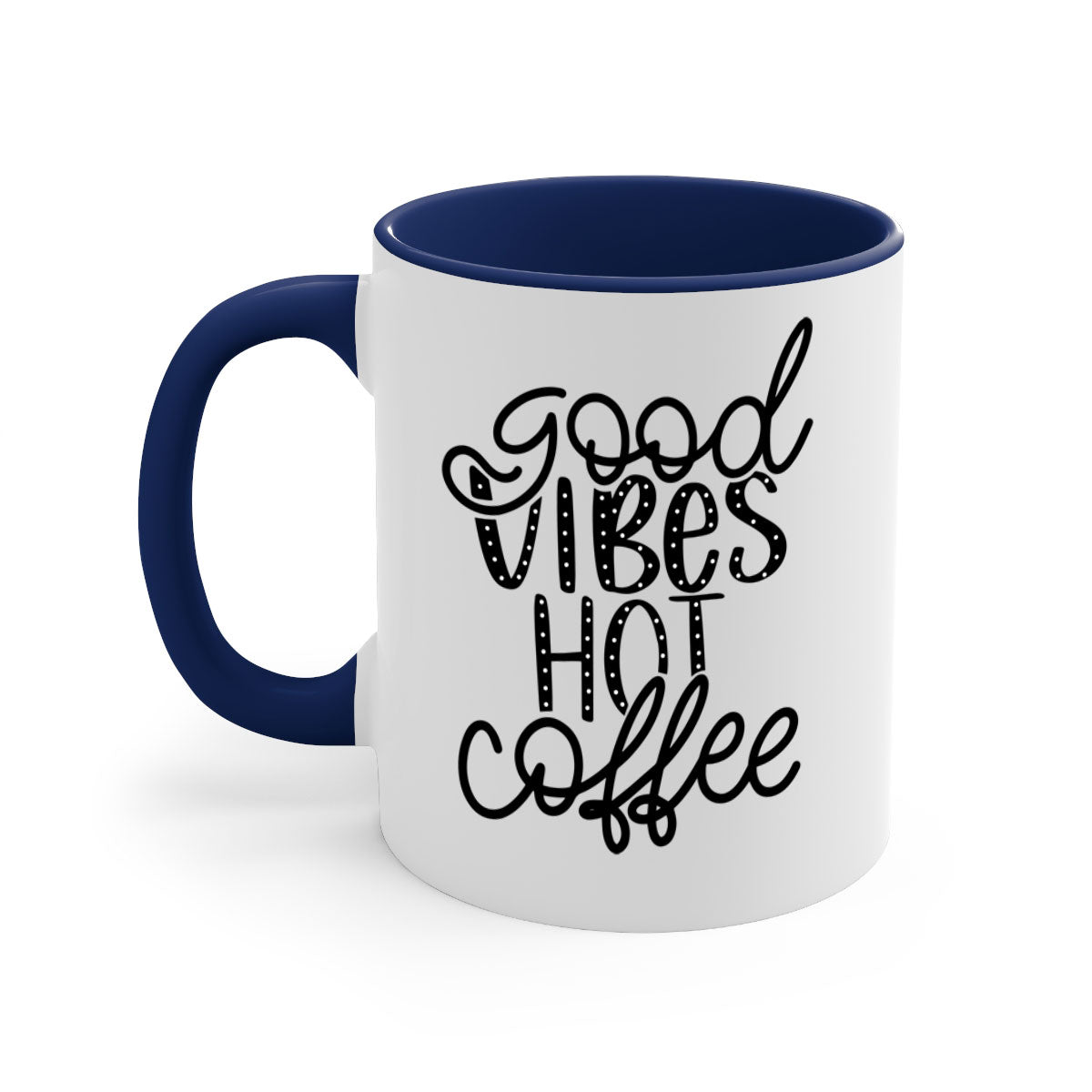 Good Vibes Hot Coffee Mug in five vibrant colors with a glossy finish and easy-grip handle.