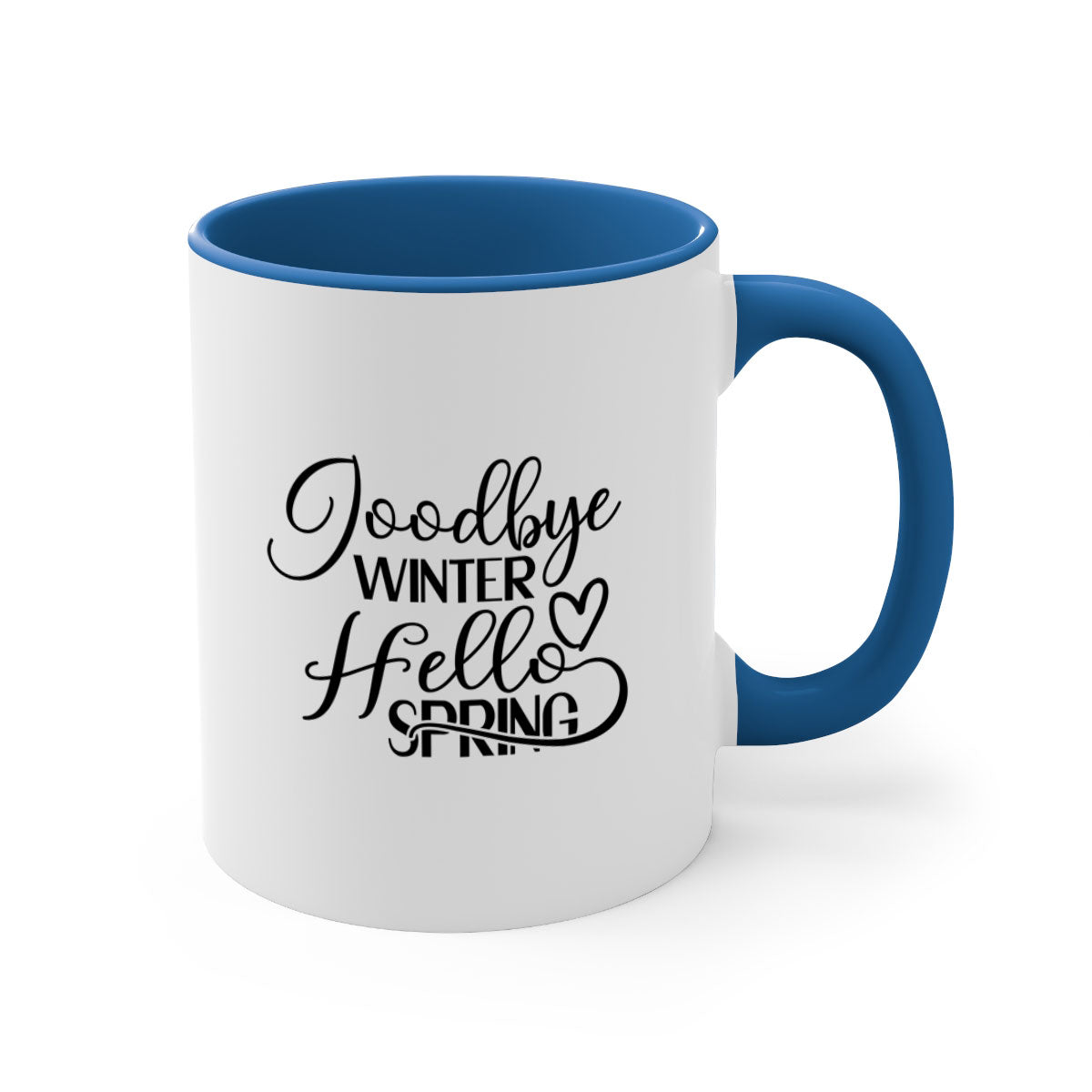 Goodbye Winter Hello Spring Mug with colorful handle and glossy finish, available in multiple colors and sizes.