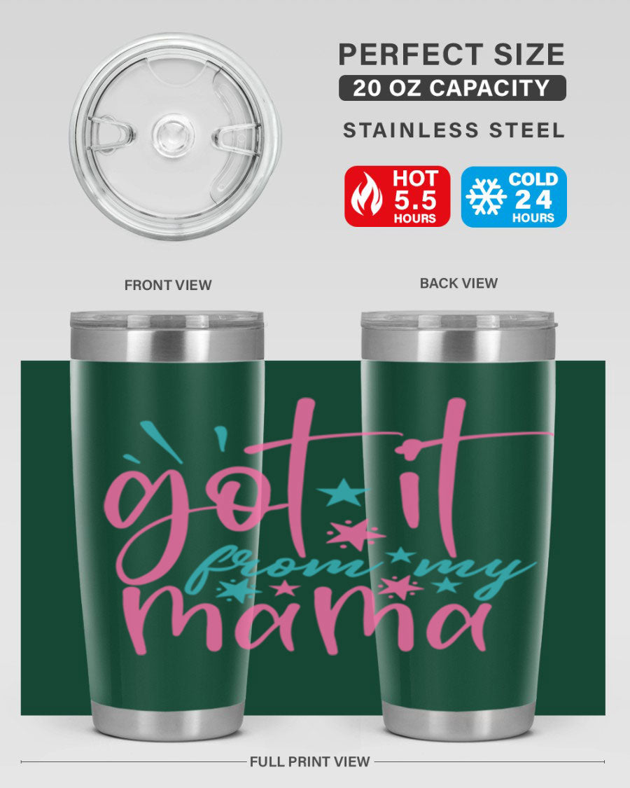 Got it from my mama 343# Tumbler in stainless steel with a stylish design, perfect for hot and cold beverages.