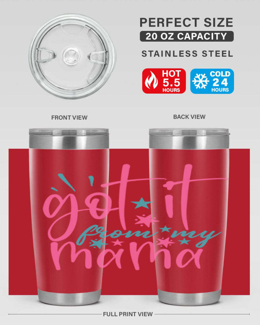 Got it from my mama 343# Tumbler in stainless steel with a stylish design, perfect for hot and cold beverages.