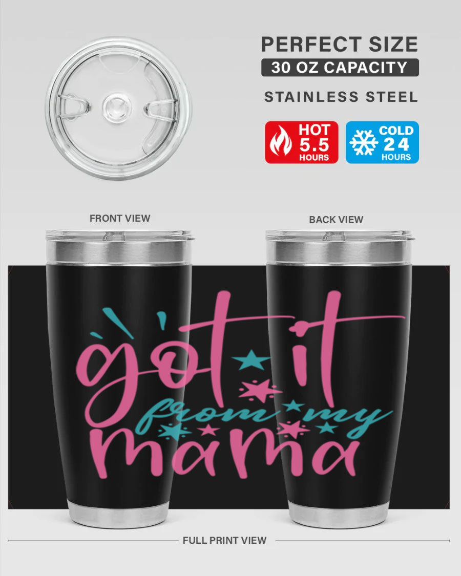 Got it from my mama 343# Tumbler in stainless steel with a stylish design, perfect for hot and cold beverages.
