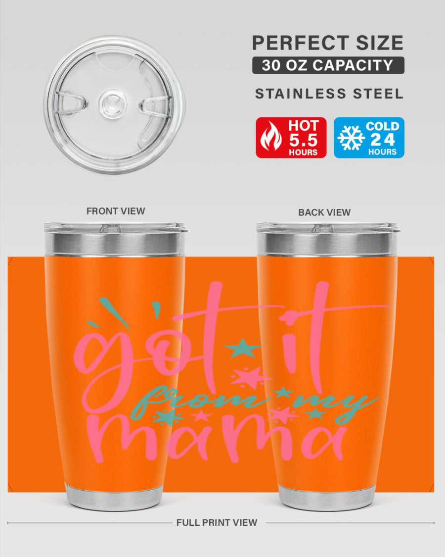 Got it from my mama 343# Tumbler in stainless steel with a stylish design, perfect for hot and cold beverages.