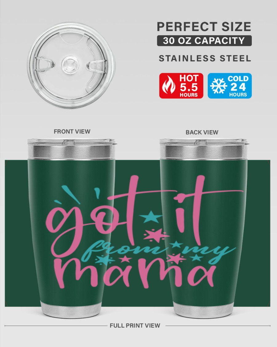 Got it from my mama 343# Tumbler in stainless steel with a stylish design, perfect for hot and cold beverages.