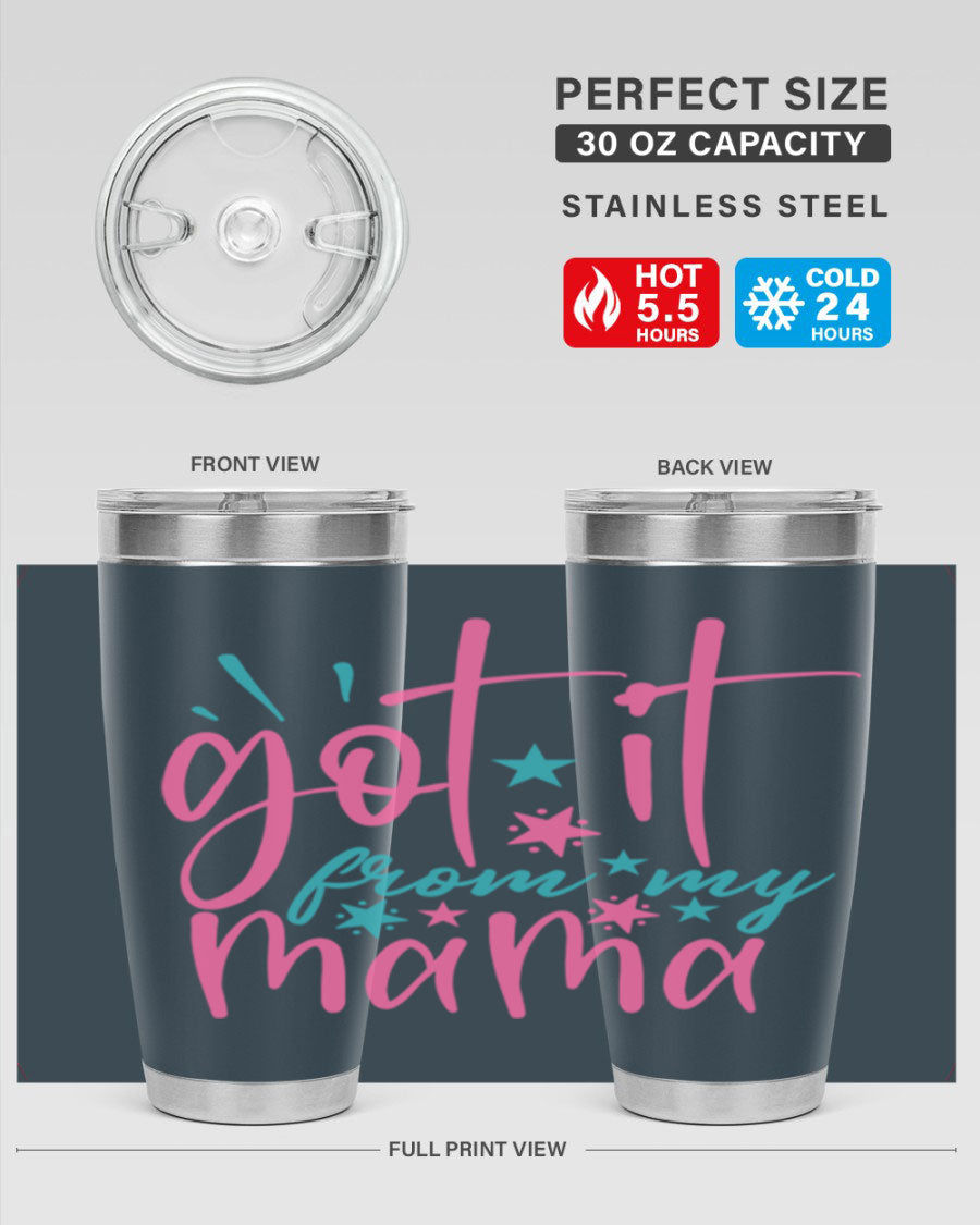 Got it from my mama 343# Tumbler in stainless steel with a stylish design, perfect for hot and cold beverages.