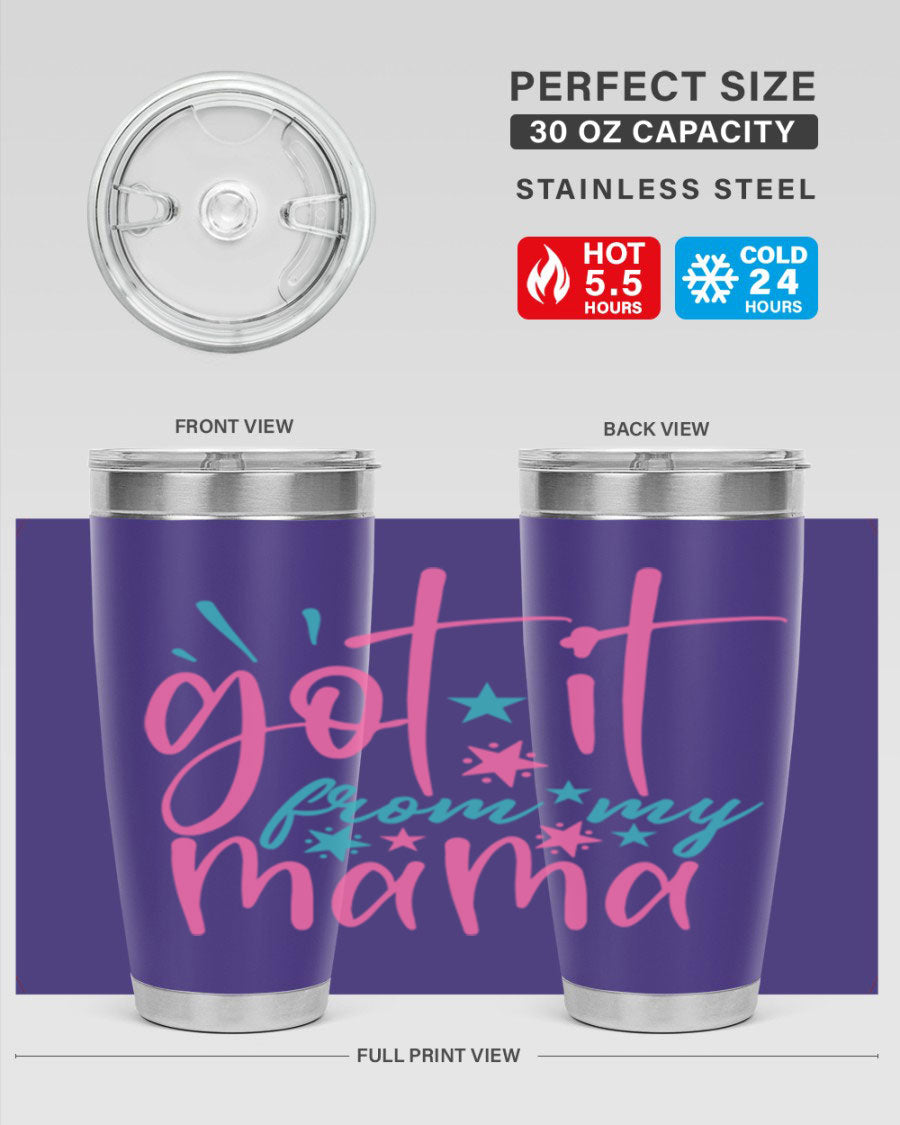 Got it from my mama 343# Tumbler in stainless steel with a stylish design, perfect for hot and cold beverages.