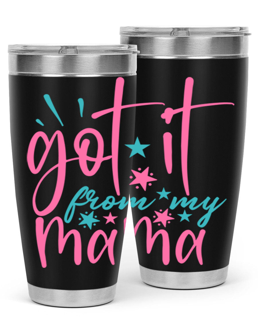 Got it from my mama 343# Tumbler in stainless steel with a stylish design, perfect for hot and cold beverages.