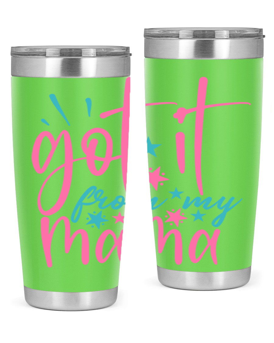 Got it from my mama 343# Tumbler in stainless steel with a stylish design, perfect for hot and cold beverages.