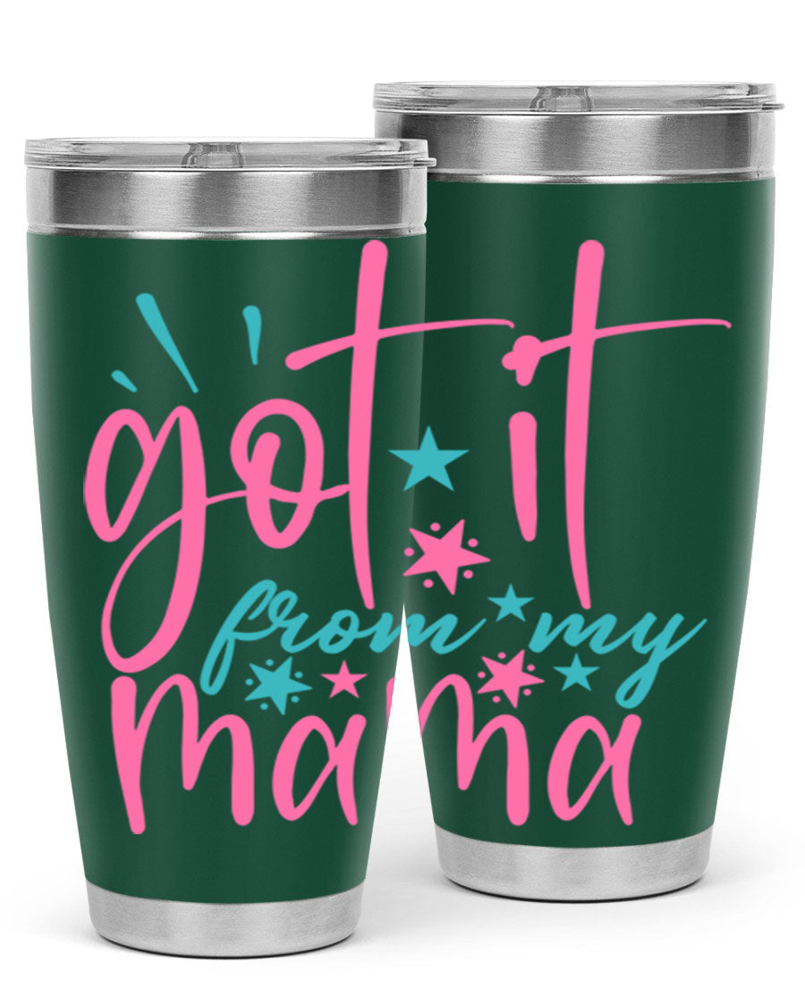 Got it from my mama 343# Tumbler in stainless steel with a stylish design, perfect for hot and cold beverages.