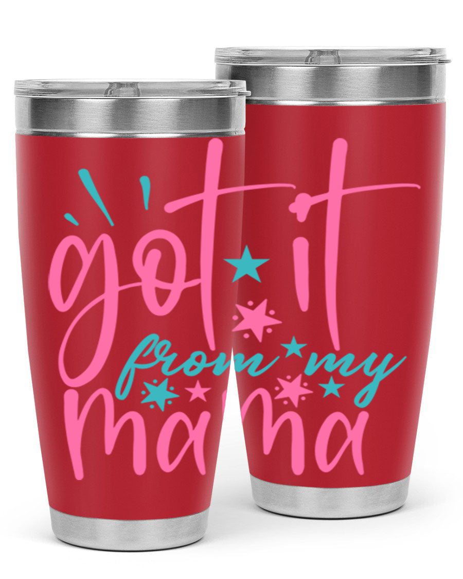 Got it from my mama 343# Tumbler in stainless steel with a stylish design, perfect for hot and cold beverages.