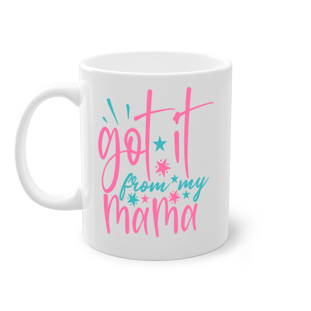 Got It From My Mama 343# Mug featuring a two-tone design with a colored handle and glossy finish, available in multiple colors.