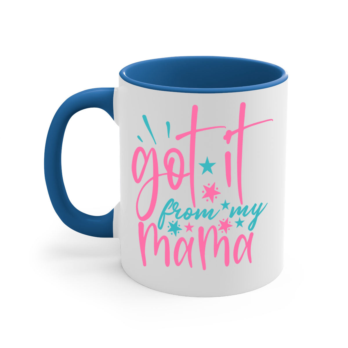 Got It From My Mama 343# Mug featuring a two-tone design with a colored handle and glossy finish, available in multiple colors.