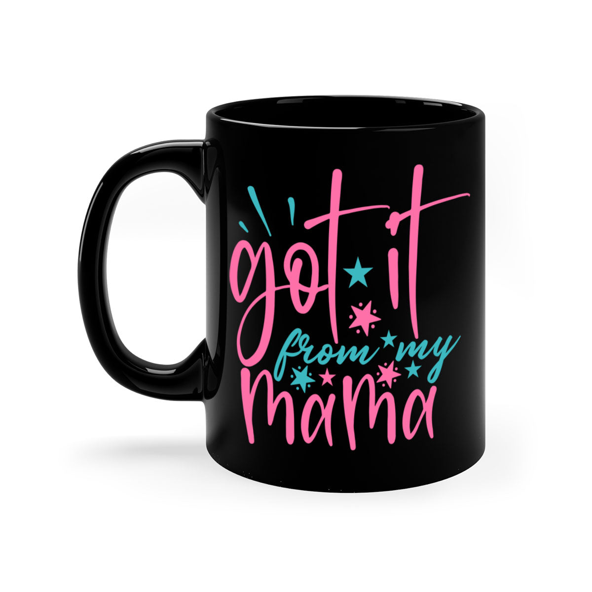 Got It From My Mama 343# Mug featuring a two-tone design with a colored handle and glossy finish, available in multiple colors.