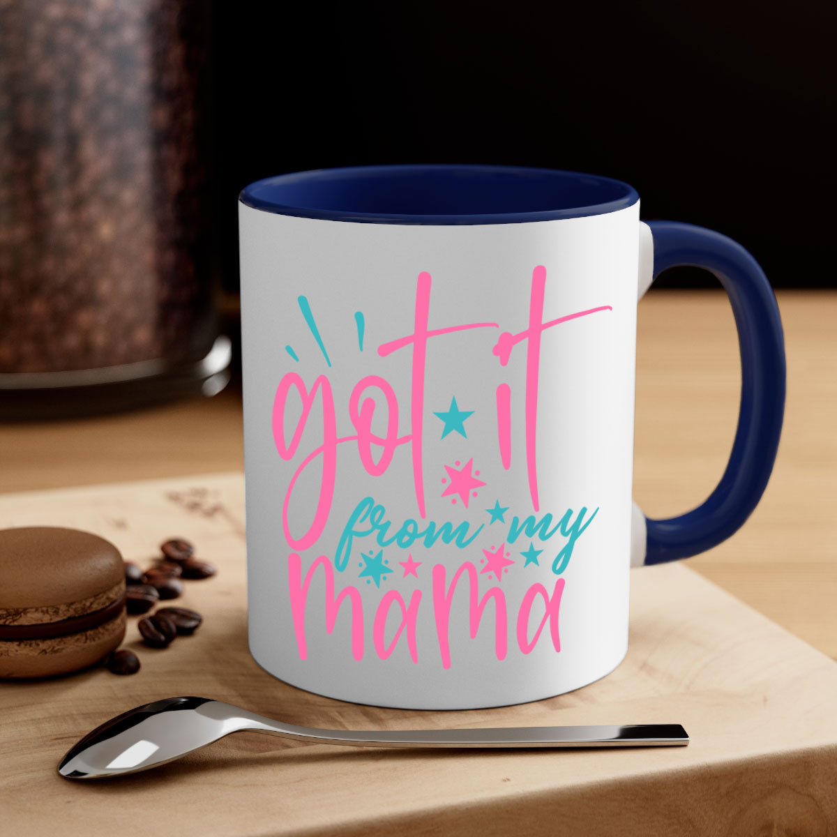 Got It From My Mama 343# Mug featuring a two-tone design with a colored handle and glossy finish, available in multiple colors.