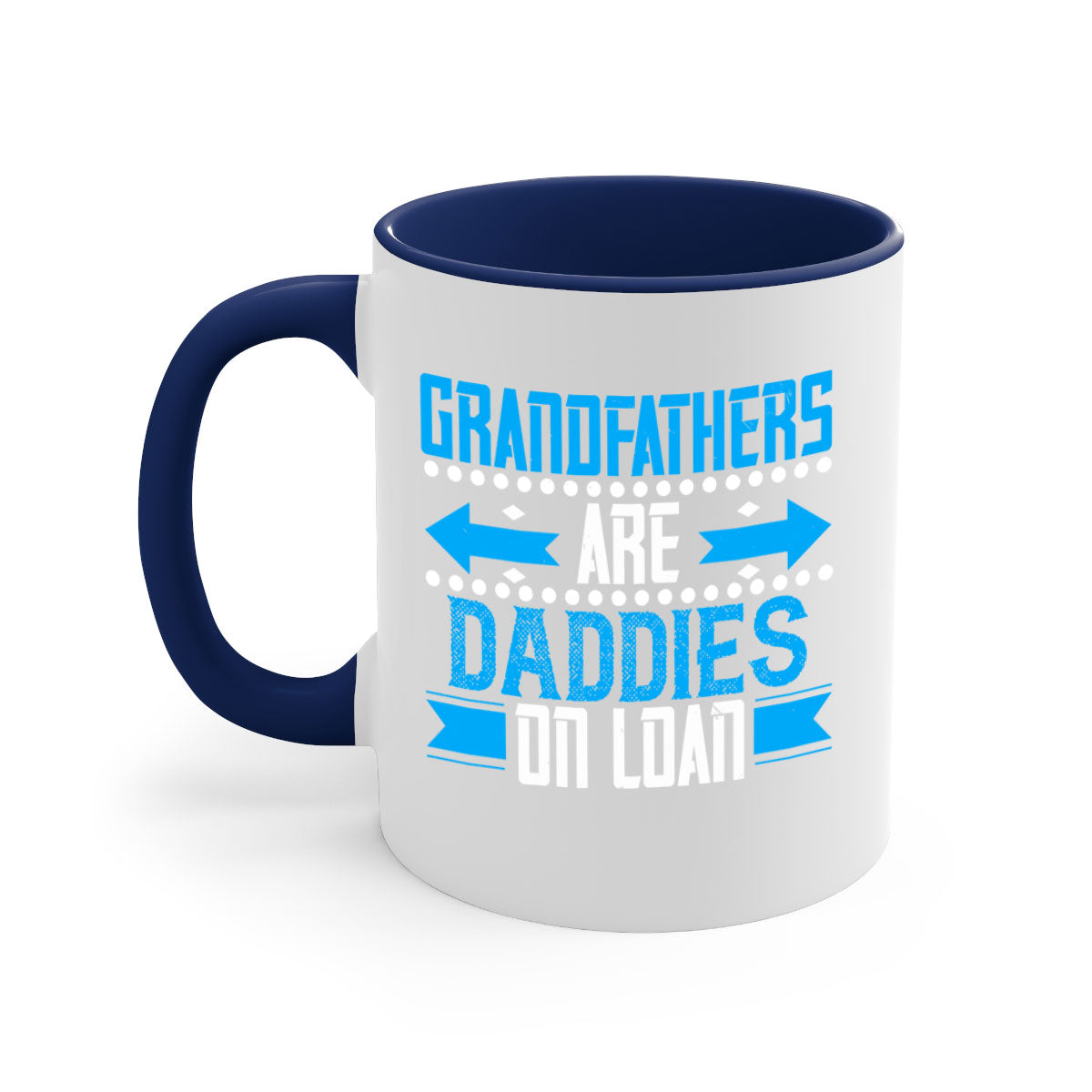 Two-tone Grandfathers are daddies on loan mug with colored handle and glossy finish, available in multiple colors.