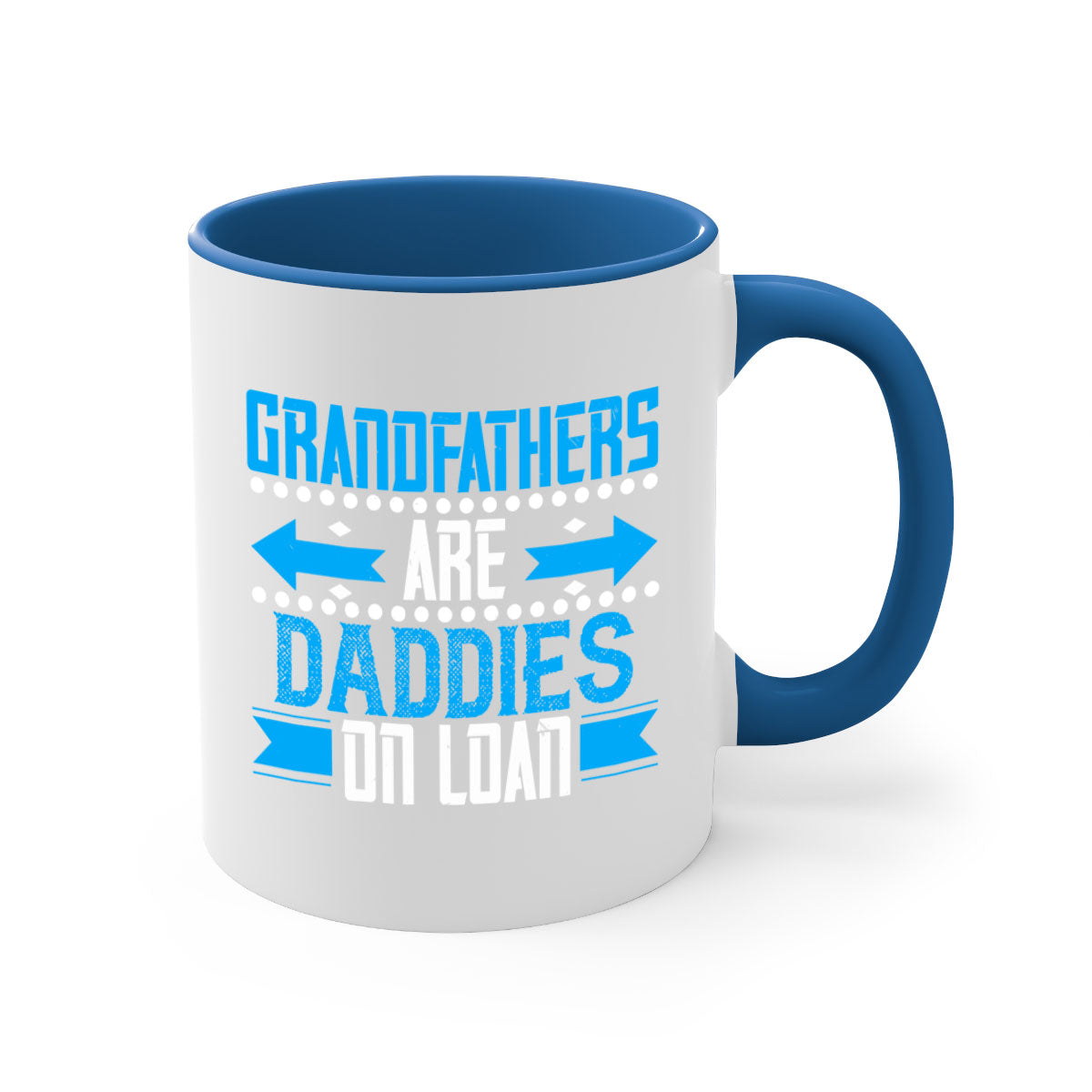 Two-tone Grandfathers are daddies on loan mug with colored handle and glossy finish, available in multiple colors.