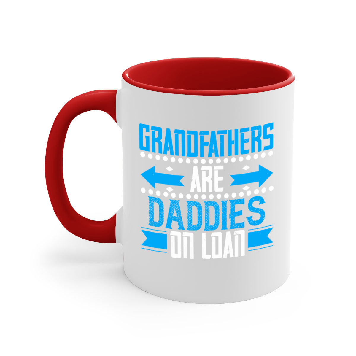 Two-tone Grandfathers are daddies on loan mug with colored handle and glossy finish, available in multiple colors.