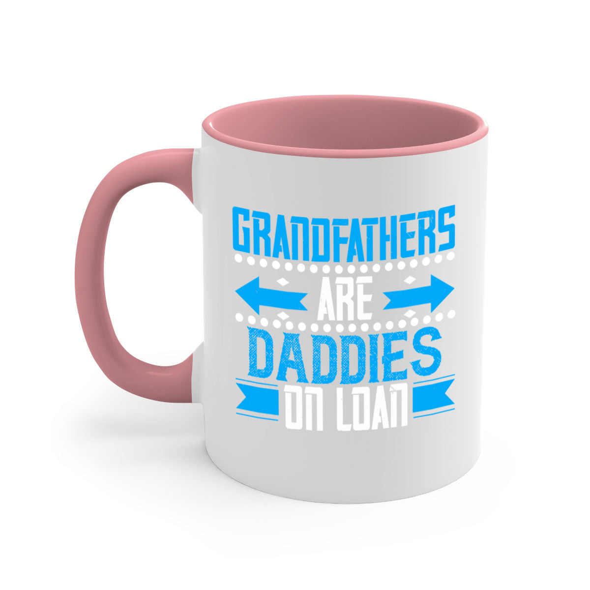 Two-tone Grandfathers are daddies on loan mug with colored handle and glossy finish, available in multiple colors.