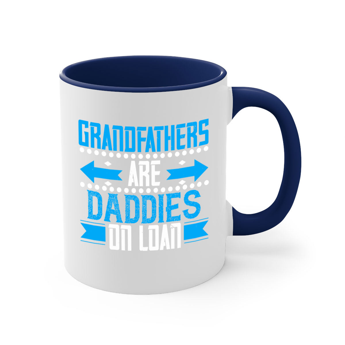 Two-tone Grandfathers are daddies on loan mug with colored handle and glossy finish, available in multiple colors.