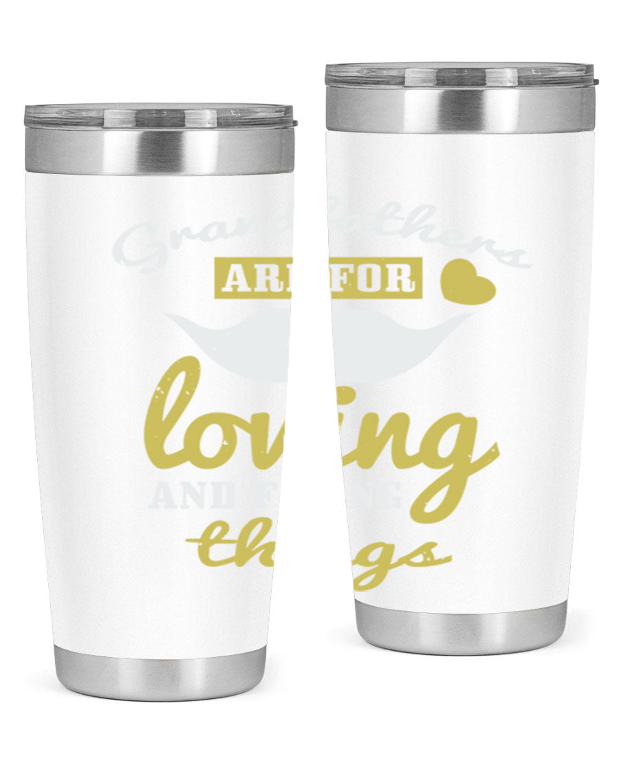 A stylish 20oz and 30oz stainless steel tumbler with 'Grandfathers Are For' printed design, perfect for Father's Day gifts.