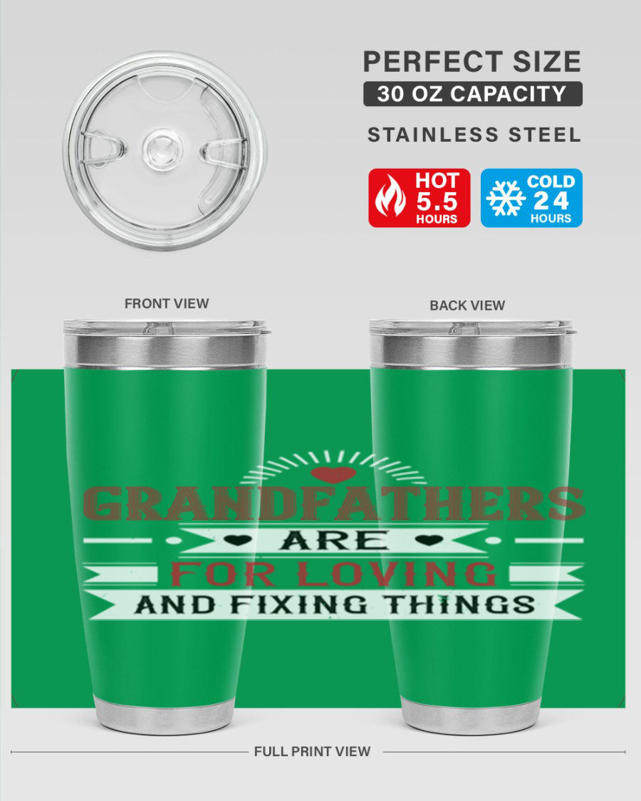 A stylish 20oz and 30oz tumbler featuring the phrase 'Grandfathers are for loving and fixing things', made from stainless steel with a copper lining.