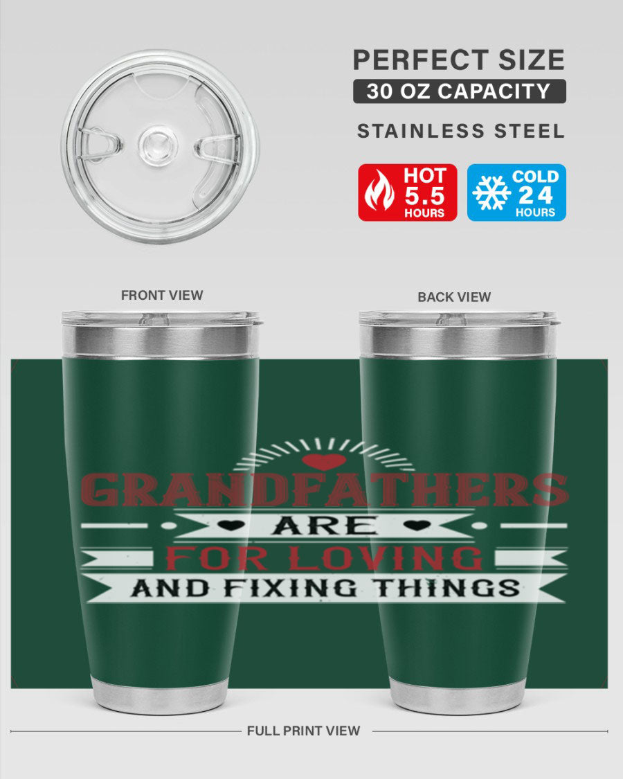 A stylish 20oz and 30oz tumbler featuring the phrase 'Grandfathers are for loving and fixing things', made from stainless steel with a copper lining.