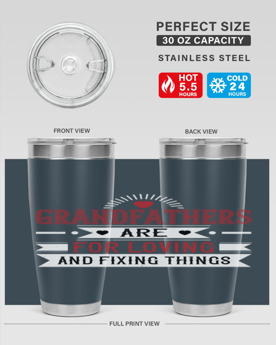 A stylish 20oz and 30oz tumbler featuring the phrase 'Grandfathers are for loving and fixing things', made from stainless steel with a copper lining.
