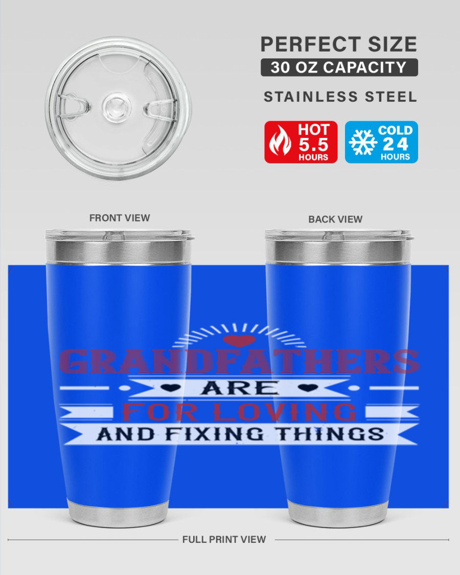 A stylish 20oz and 30oz tumbler featuring the phrase 'Grandfathers are for loving and fixing things', made from stainless steel with a copper lining.