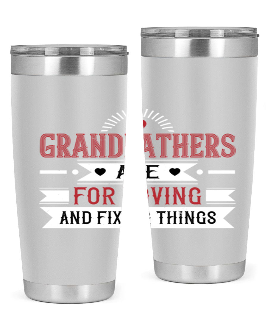 A stylish 20oz and 30oz tumbler featuring the phrase 'Grandfathers are for loving and fixing things', made from stainless steel with a copper lining.