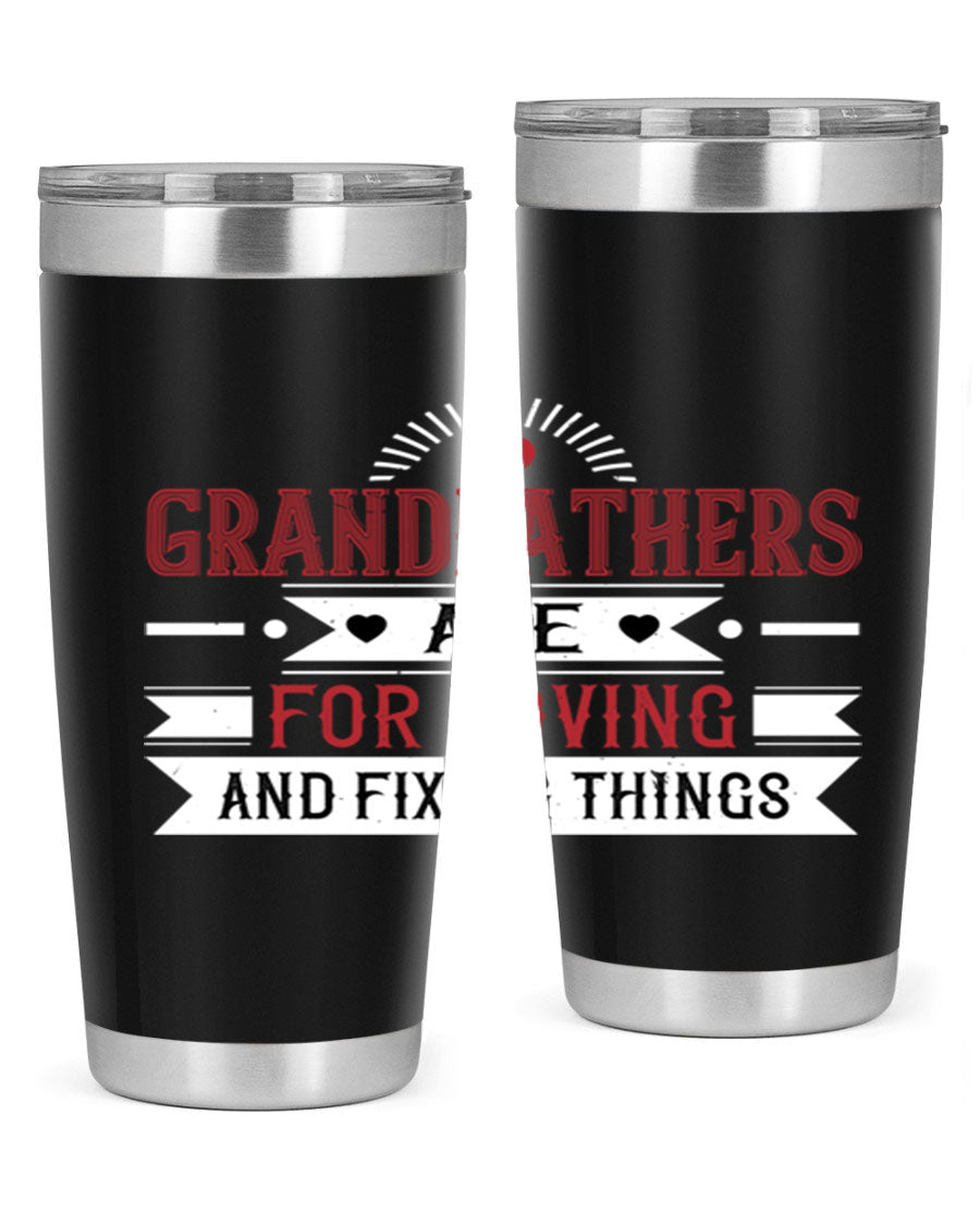 A stylish 20oz and 30oz tumbler featuring the phrase 'Grandfathers are for loving and fixing things', made from stainless steel with a copper lining.