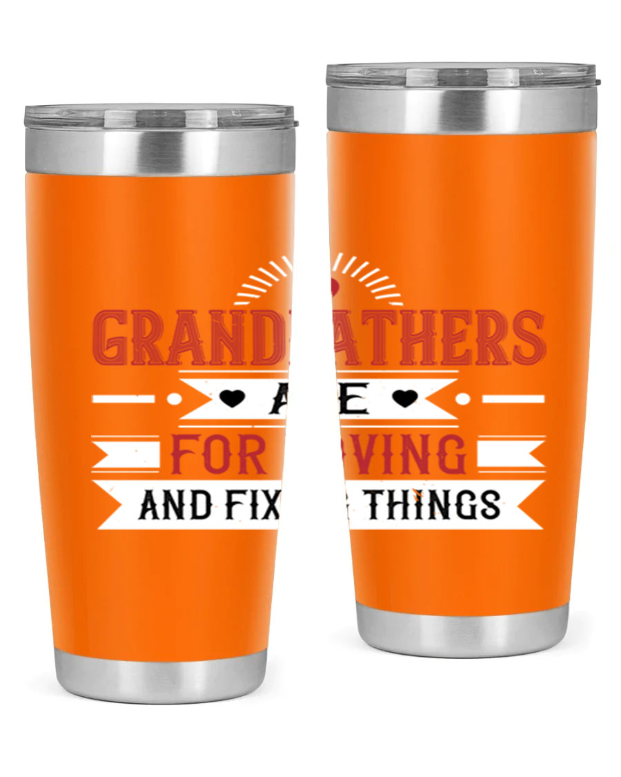 A stylish 20oz and 30oz tumbler featuring the phrase 'Grandfathers are for loving and fixing things', made from stainless steel with a copper lining.