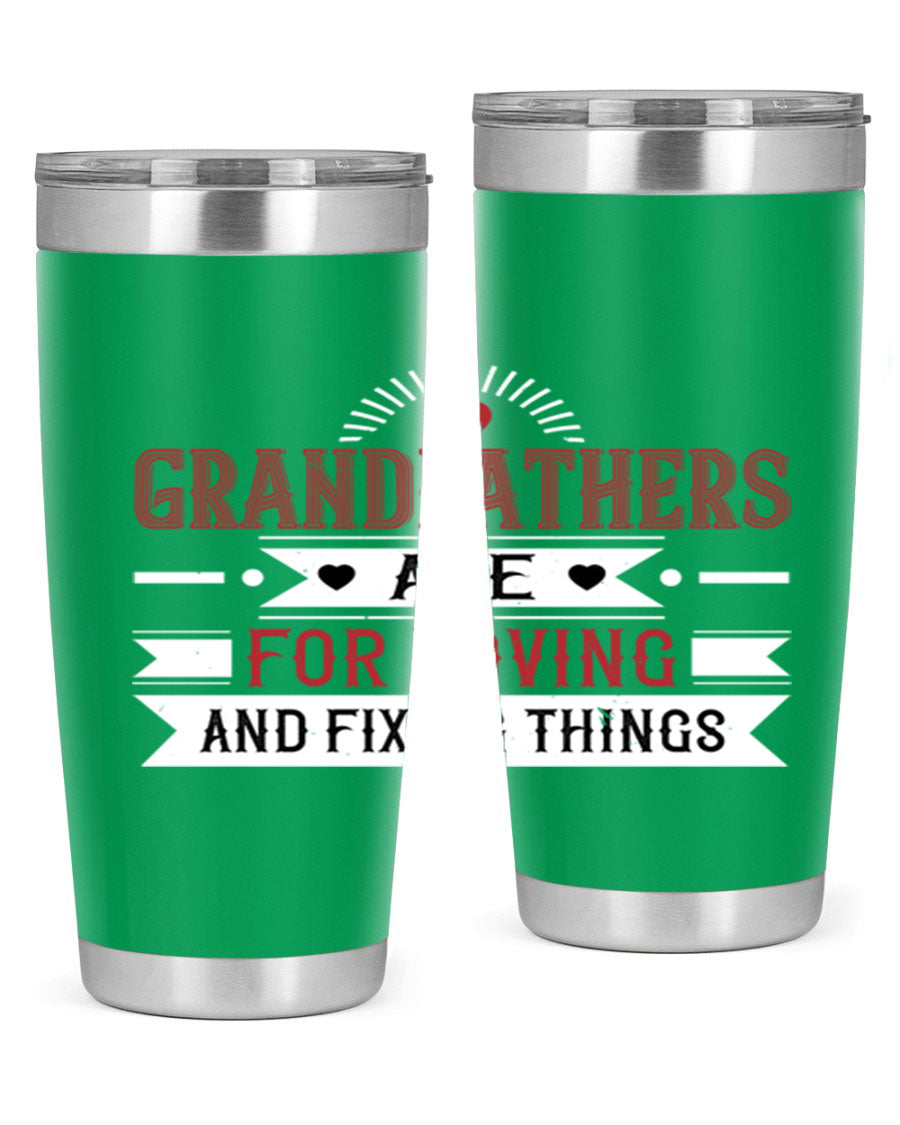 A stylish 20oz and 30oz tumbler featuring the phrase 'Grandfathers are for loving and fixing things', made from stainless steel with a copper lining.