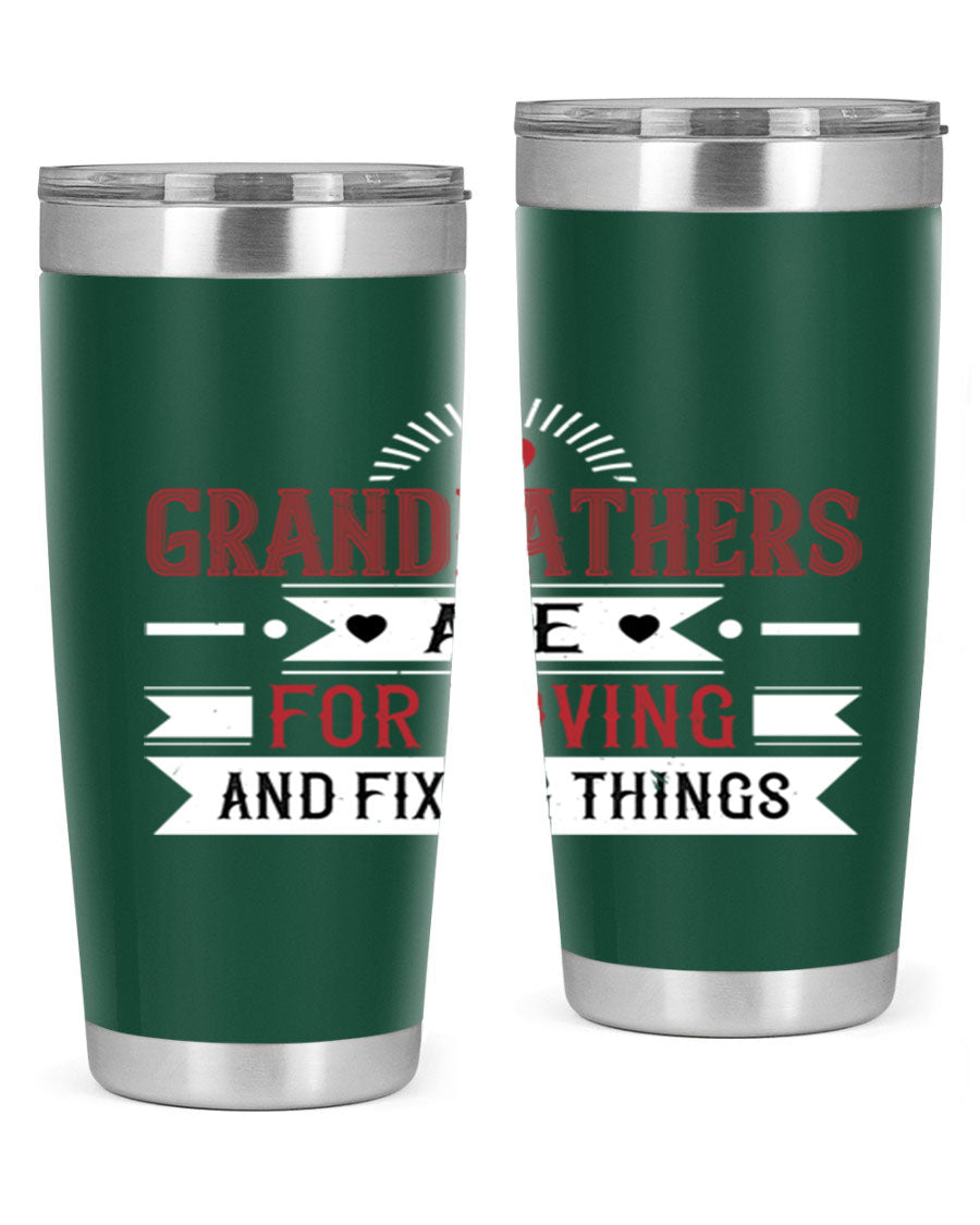 A stylish 20oz and 30oz tumbler featuring the phrase 'Grandfathers are for loving and fixing things', made from stainless steel with a copper lining.