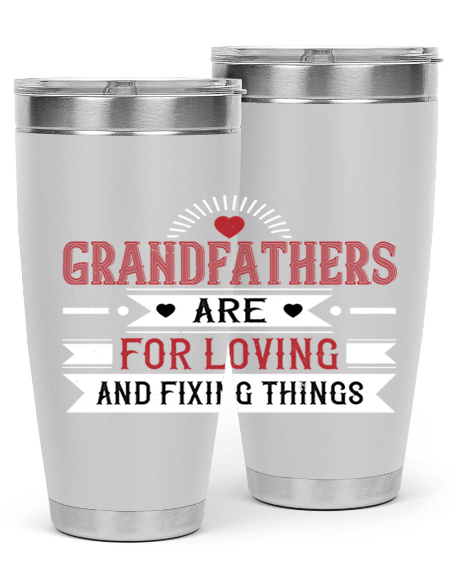 A stylish 20oz and 30oz tumbler featuring the phrase 'Grandfathers are for loving and fixing things', made from stainless steel with a copper lining.