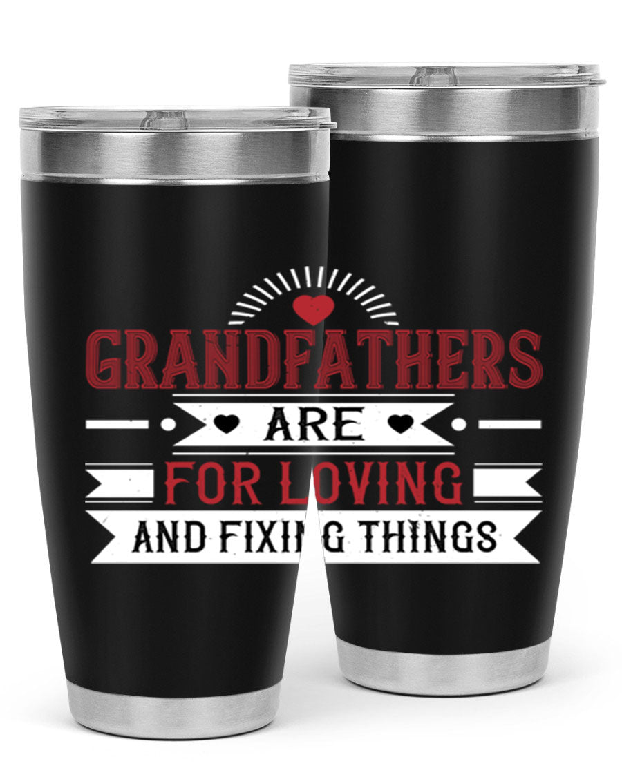 A stylish 20oz and 30oz tumbler featuring the phrase 'Grandfathers are for loving and fixing things', made from stainless steel with a copper lining.