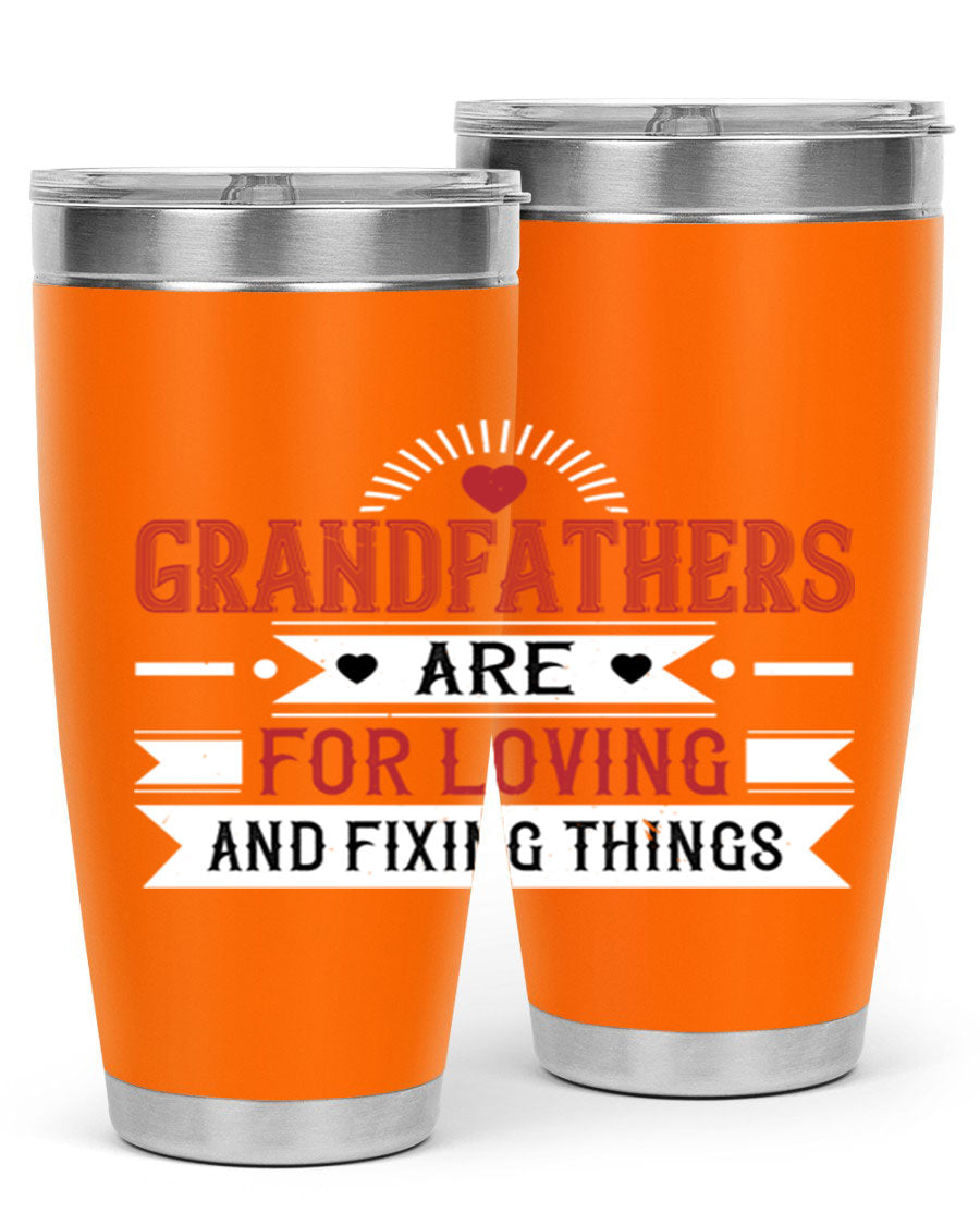 A stylish 20oz and 30oz tumbler featuring the phrase 'Grandfathers are for loving and fixing things', made from stainless steel with a copper lining.