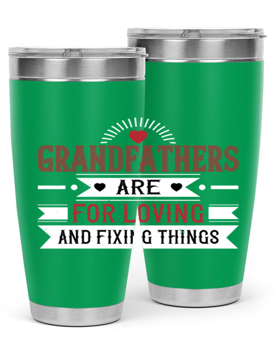 A stylish 20oz and 30oz tumbler featuring the phrase 'Grandfathers are for loving and fixing things', made from stainless steel with a copper lining.