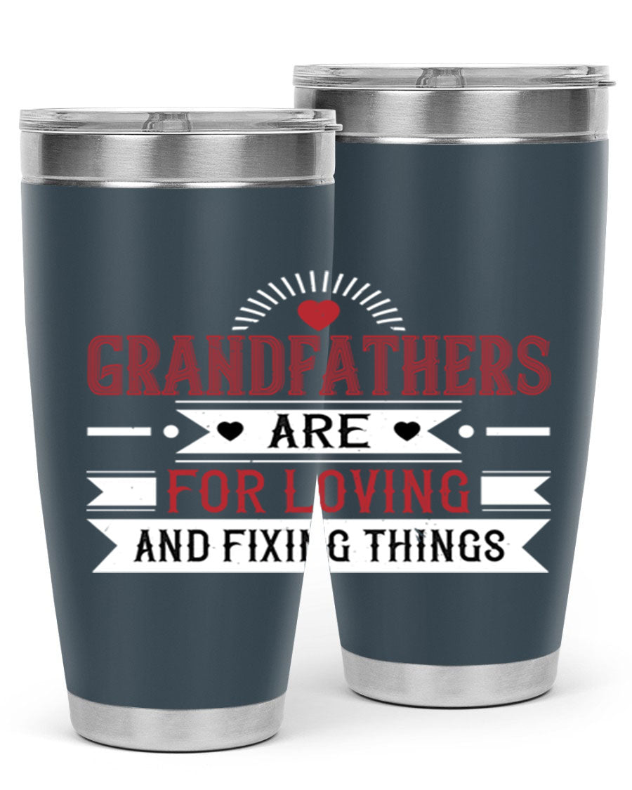 A stylish 20oz and 30oz tumbler featuring the phrase 'Grandfathers are for loving and fixing things', made from stainless steel with a copper lining.