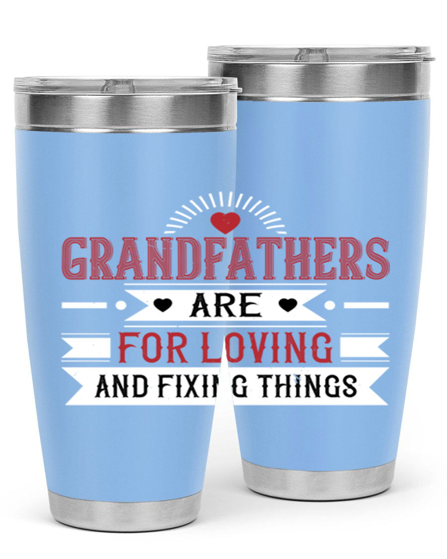 A stylish 20oz and 30oz tumbler featuring the phrase 'Grandfathers are for loving and fixing things', made from stainless steel with a copper lining.