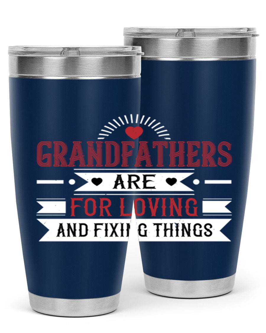 A stylish 20oz and 30oz tumbler featuring the phrase 'Grandfathers are for loving and fixing things', made from stainless steel with a copper lining.