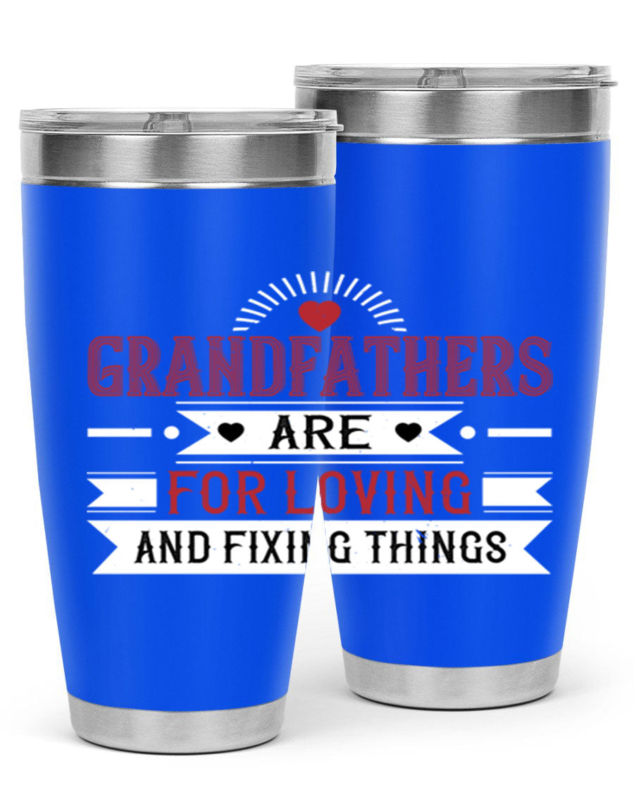 A stylish 20oz and 30oz tumbler featuring the phrase 'Grandfathers are for loving and fixing things', made from stainless steel with a copper lining.