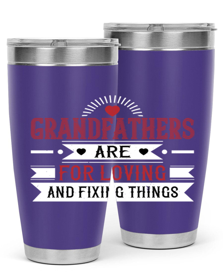 A stylish 20oz and 30oz tumbler featuring the phrase 'Grandfathers are for loving and fixing things', made from stainless steel with a copper lining.