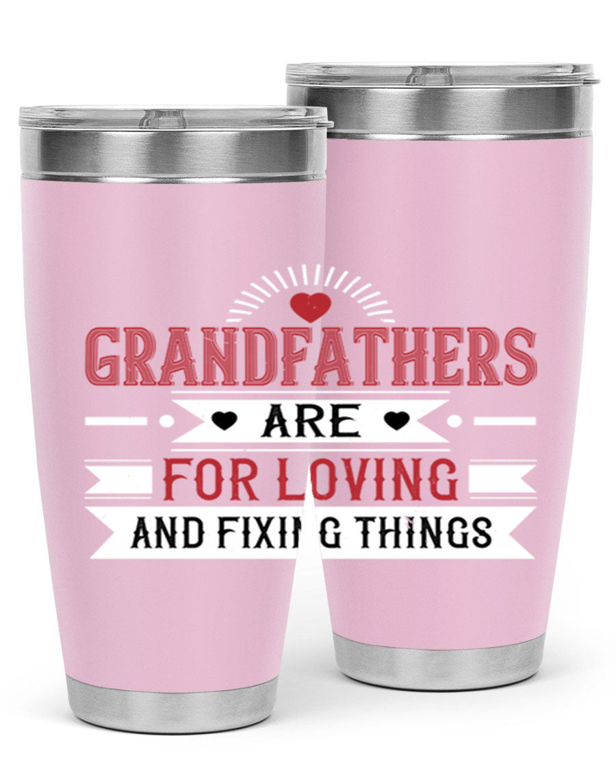 A stylish 20oz and 30oz tumbler featuring the phrase 'Grandfathers are for loving and fixing things', made from stainless steel with a copper lining.