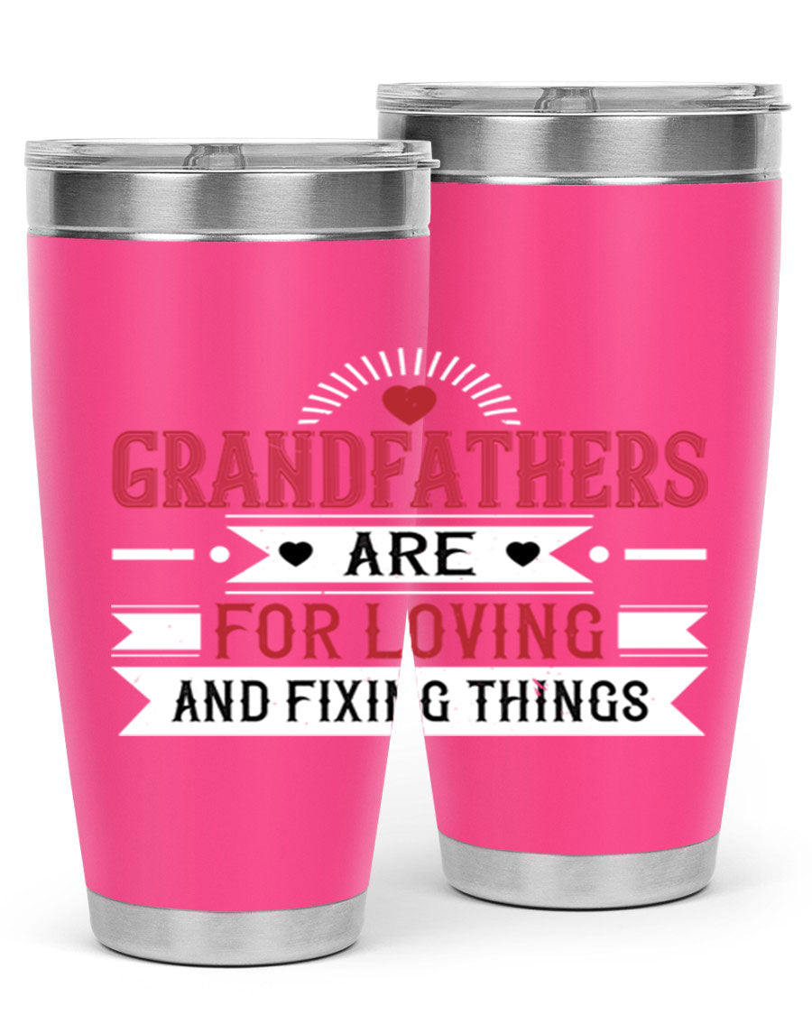 A stylish 20oz and 30oz tumbler featuring the phrase 'Grandfathers are for loving and fixing things', made from stainless steel with a copper lining.
