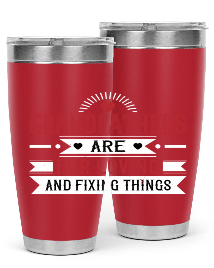 A stylish 20oz and 30oz tumbler featuring the phrase 'Grandfathers are for loving and fixing things', made from stainless steel with a copper lining.
