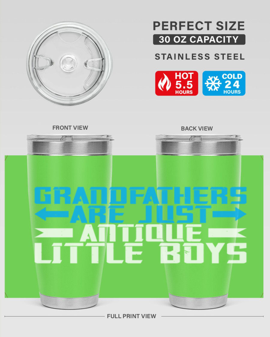 A stylish 20oz and 30oz stainless steel tumbler featuring the phrase 'Grandfathers are just antique little boys', perfect for hot and cold beverages.