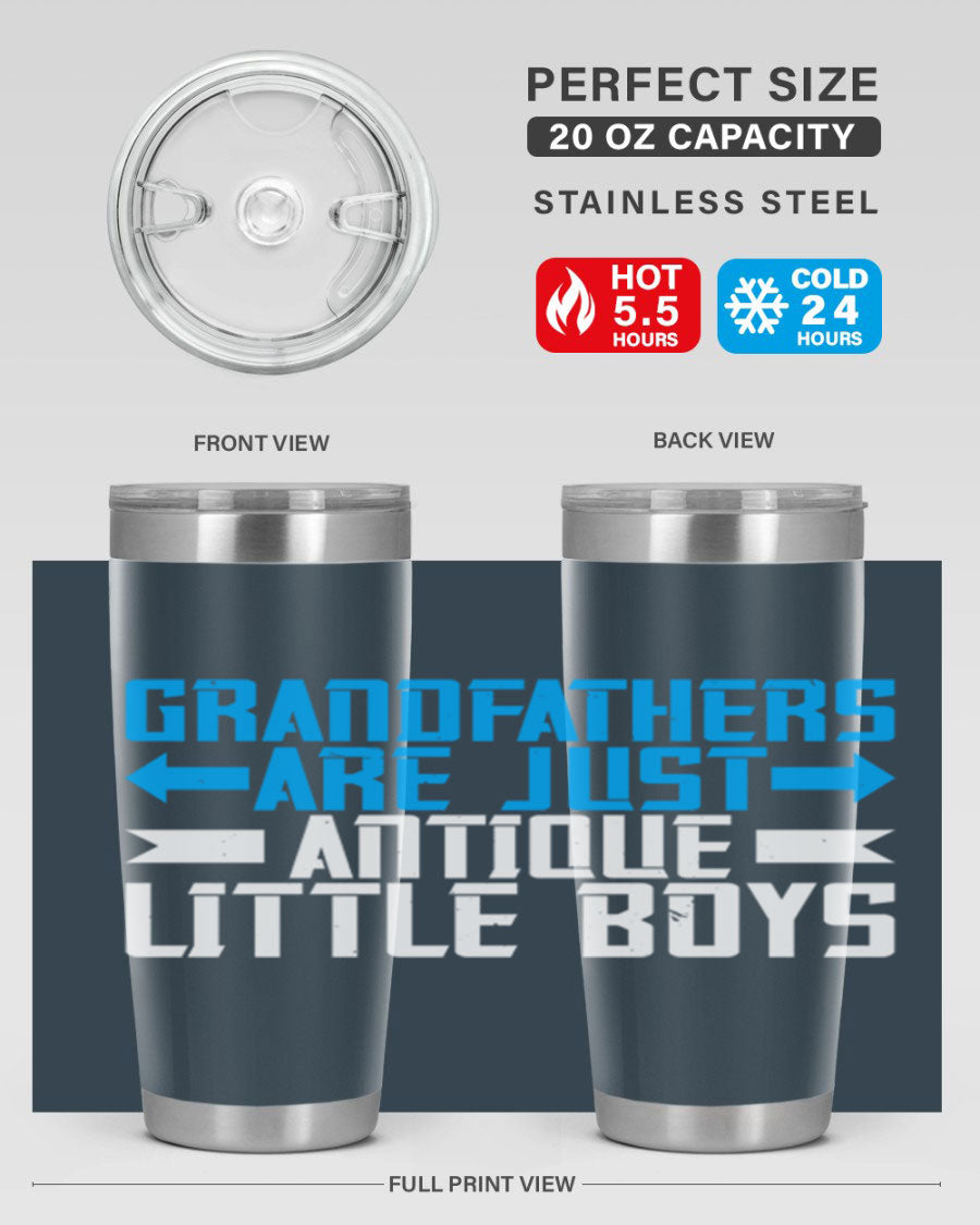 A stylish 20oz and 30oz stainless steel tumbler featuring the phrase 'Grandfathers are just antique little boys', perfect for hot and cold beverages.