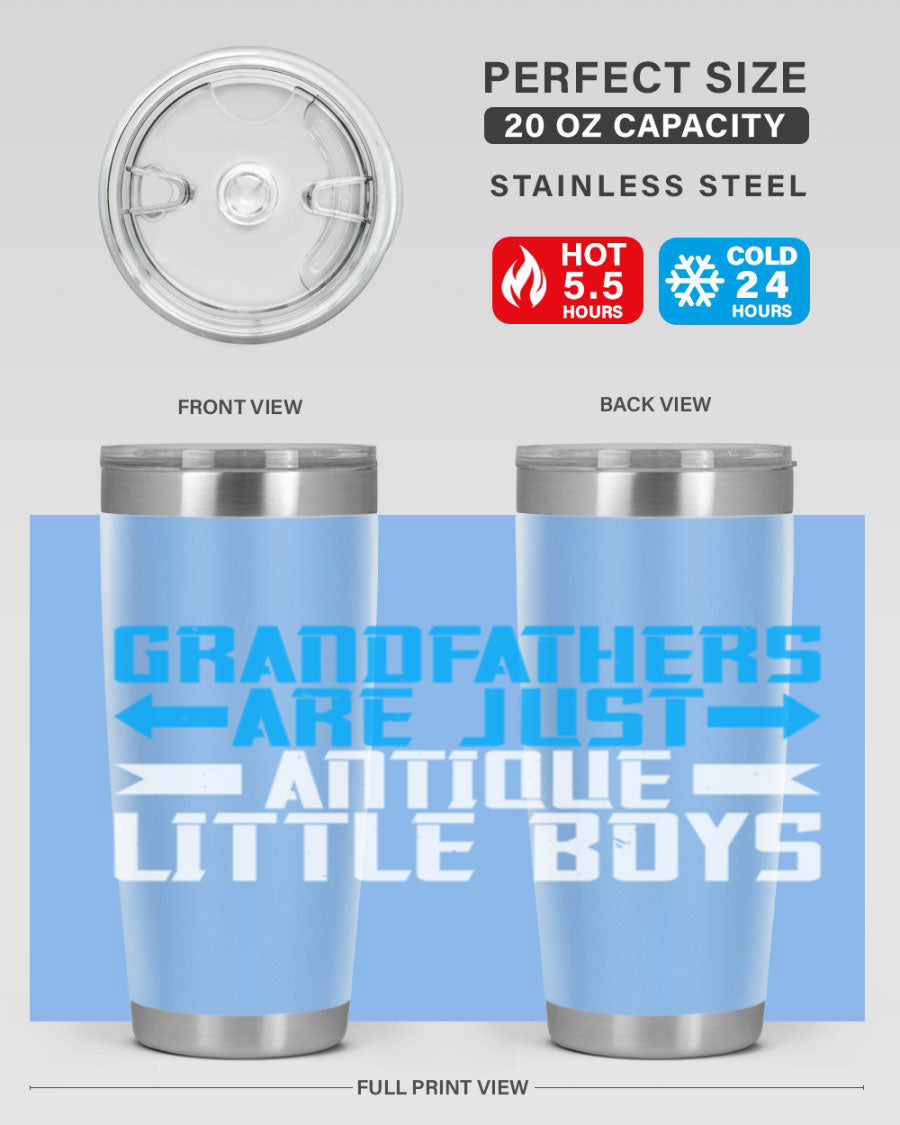 A stylish 20oz and 30oz stainless steel tumbler featuring the phrase 'Grandfathers are just antique little boys', perfect for hot and cold beverages.