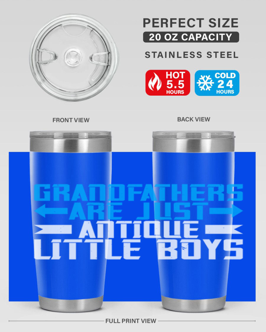 A stylish 20oz and 30oz stainless steel tumbler featuring the phrase 'Grandfathers are just antique little boys', perfect for hot and cold beverages.